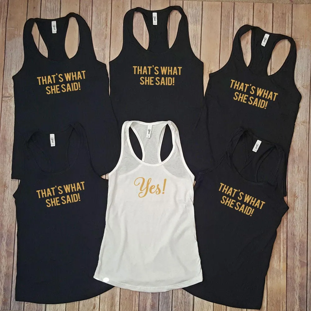 Yes! That's What She Said! Funny Bachelorette Party Racerback Tank Tops