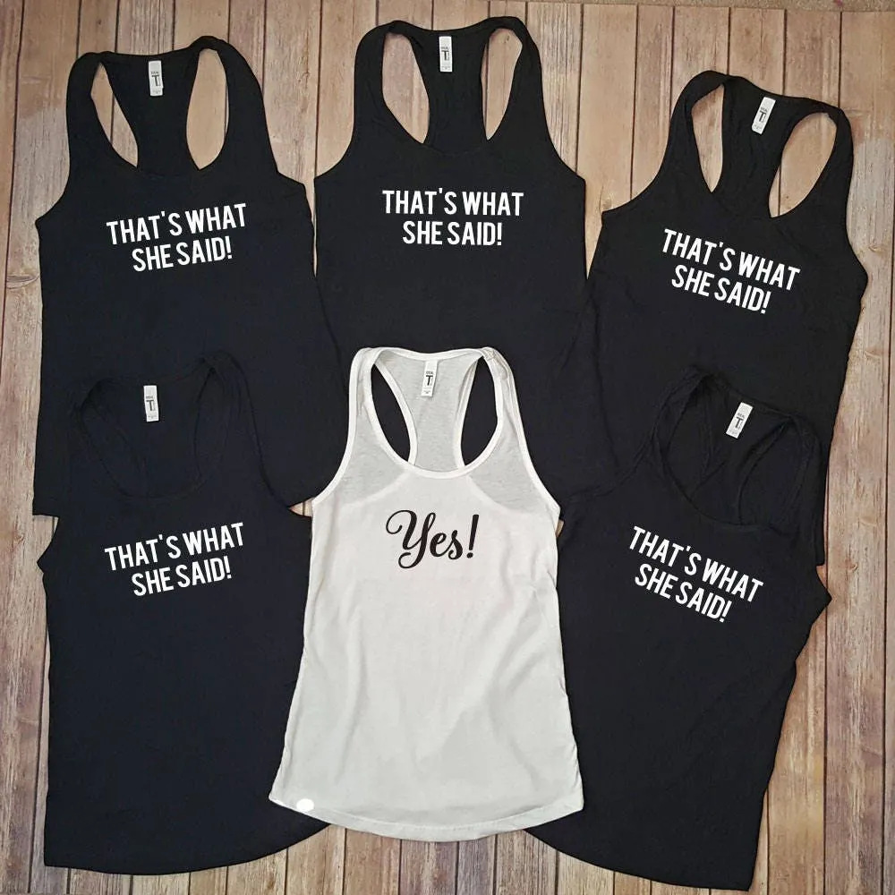 Yes! That's What She Said! Funny Bachelorette Party Racerback Tank Tops