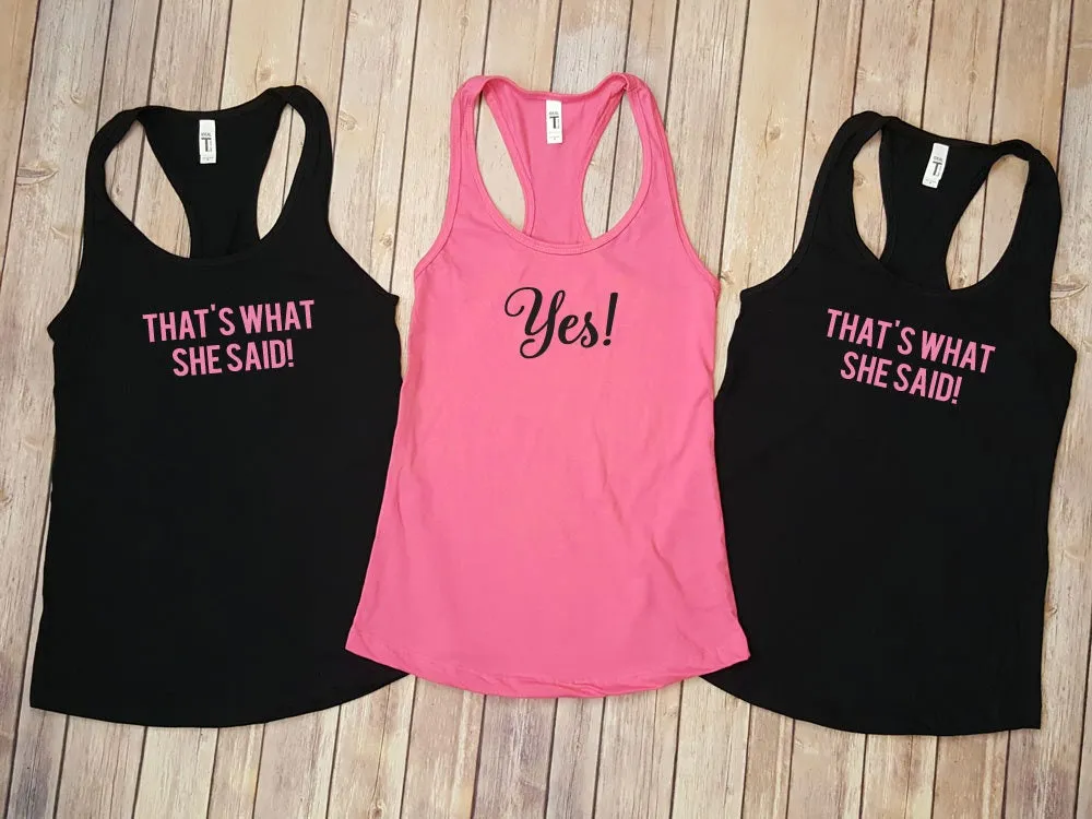 Yes! That's What She Said! Funny Bachelorette Party Racerback Tank Tops